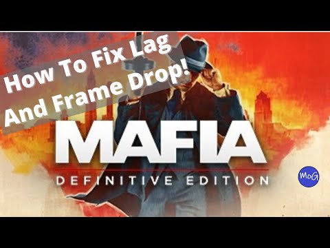 How To Fix Lag And Frame Rate Drop In Mafia Definitive Edition PC! Easy Workaround