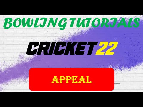 CRICKET 22 - BOWLING TUTORIALS - LESSON 31 - APPEAL