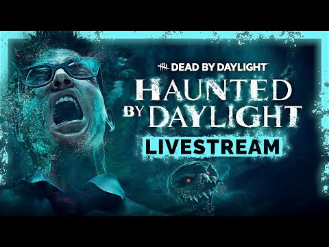 Dead by Daylight | Haunted by Daylight Livestream