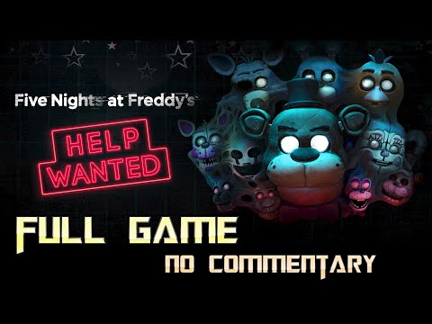 Five Nights at Freddy&#039;s: HELP WANTED | Full Game Walkthrough | No Commentary