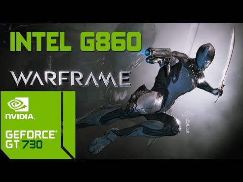 Warframe (PC Steam) GAMEPLAY │GeForce GT 730msi 2GB │4GB RAM (Intel G860)