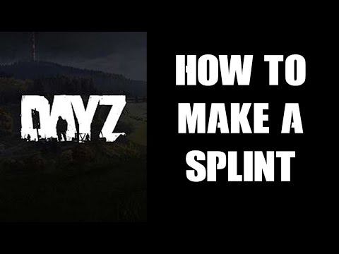 DayZ: How To Make A Splint To Help Cure, Mend &amp; Fix A Broken Fractured Leg... (Xbox PS4 PS5 Console)