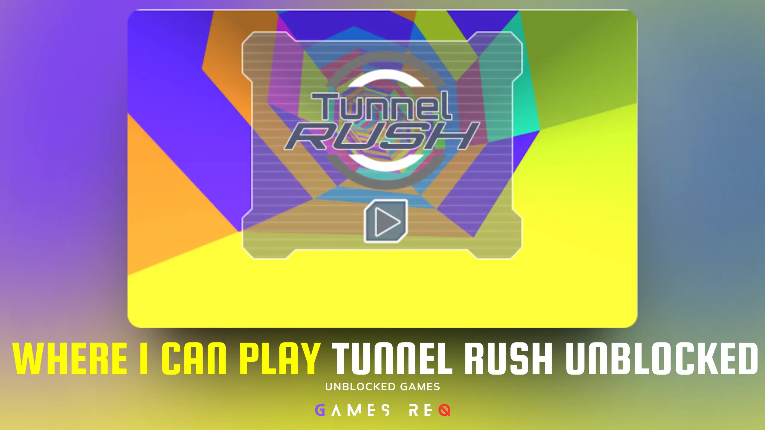 Where I Can Play Tunnel Rush Unblocked - 9 Sources To Play