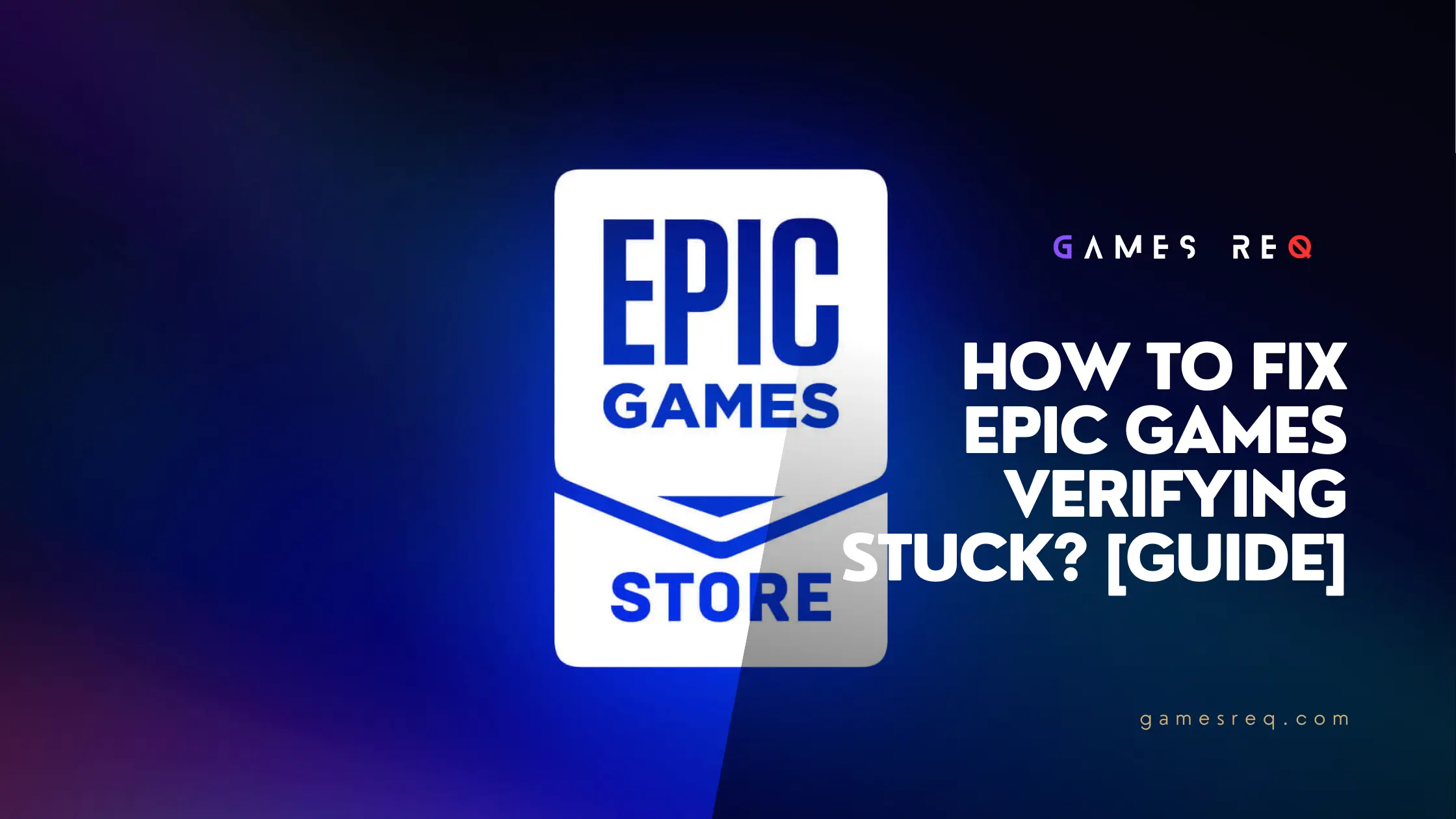 How To Fix Epic Games Verifying Stuck Guide