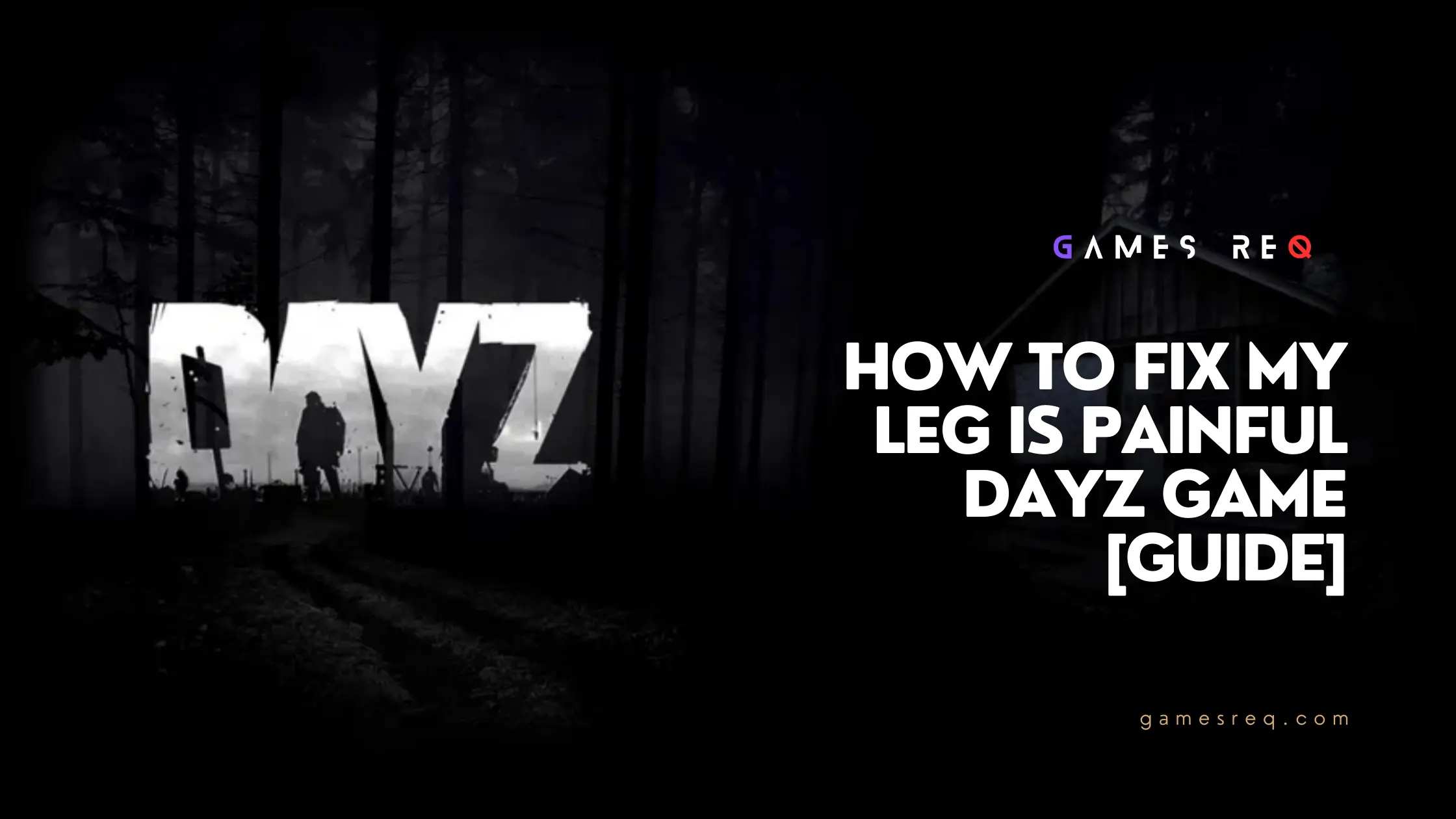 How to Fix My Leg is Painful DayZ Game [Guided]