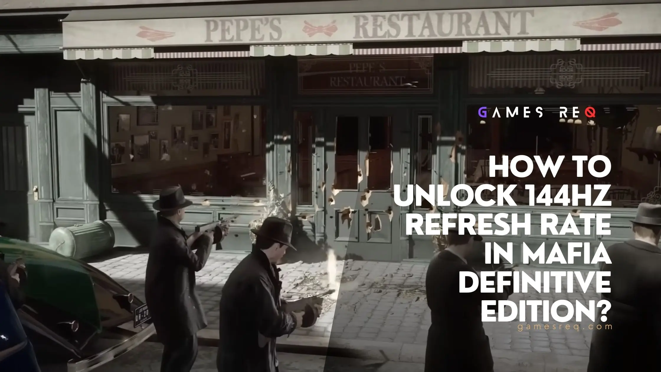 How to Unlock 144Hz Refresh Rate in Mafia Definitive Edition