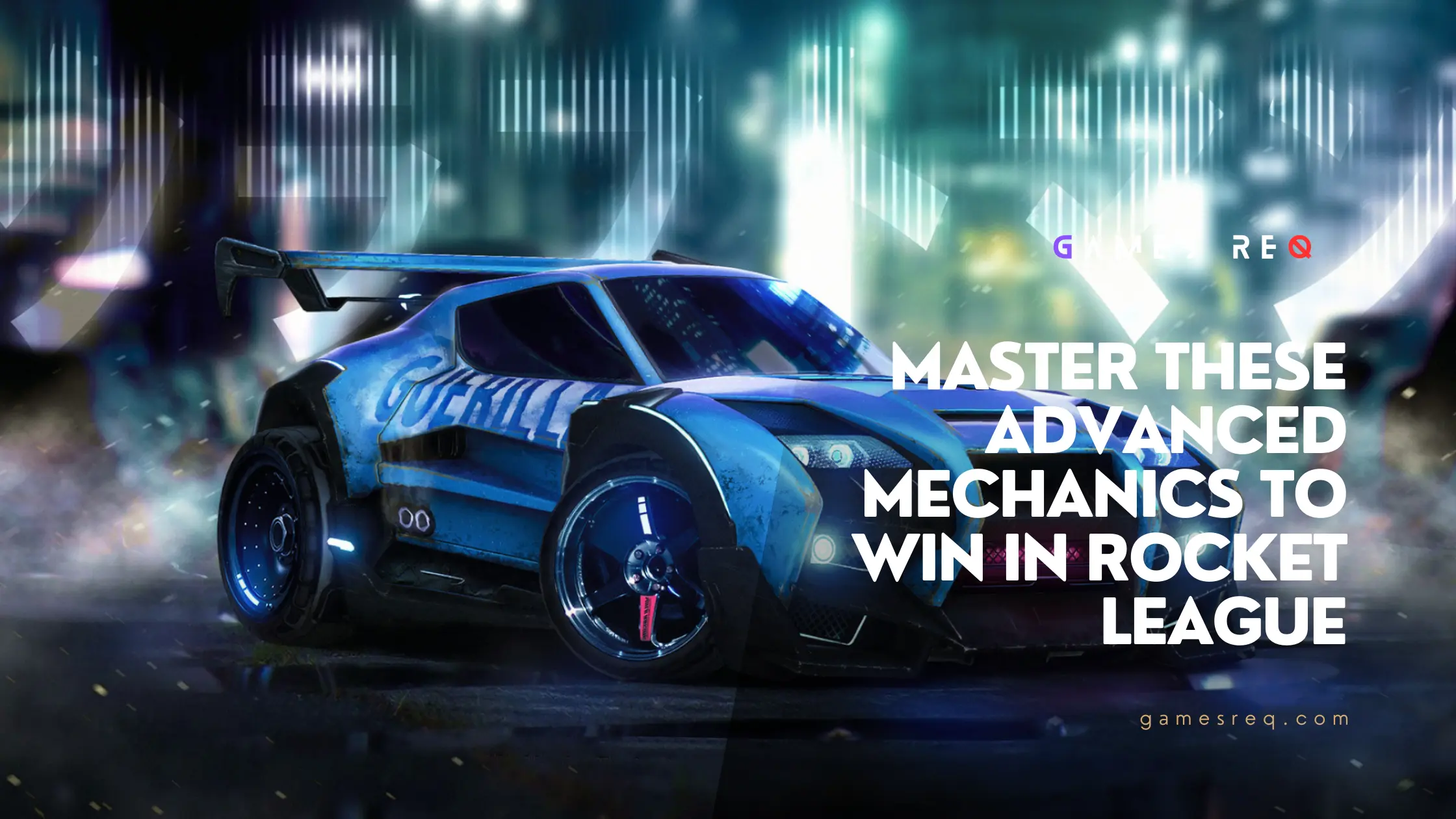 Master These Advanced Mechanics To Win in Rocket League