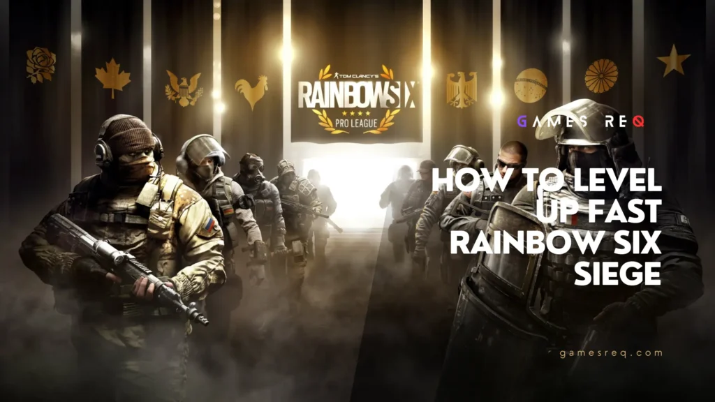 How To Level Up Fast In Rainbow Six Siege? [Guide]