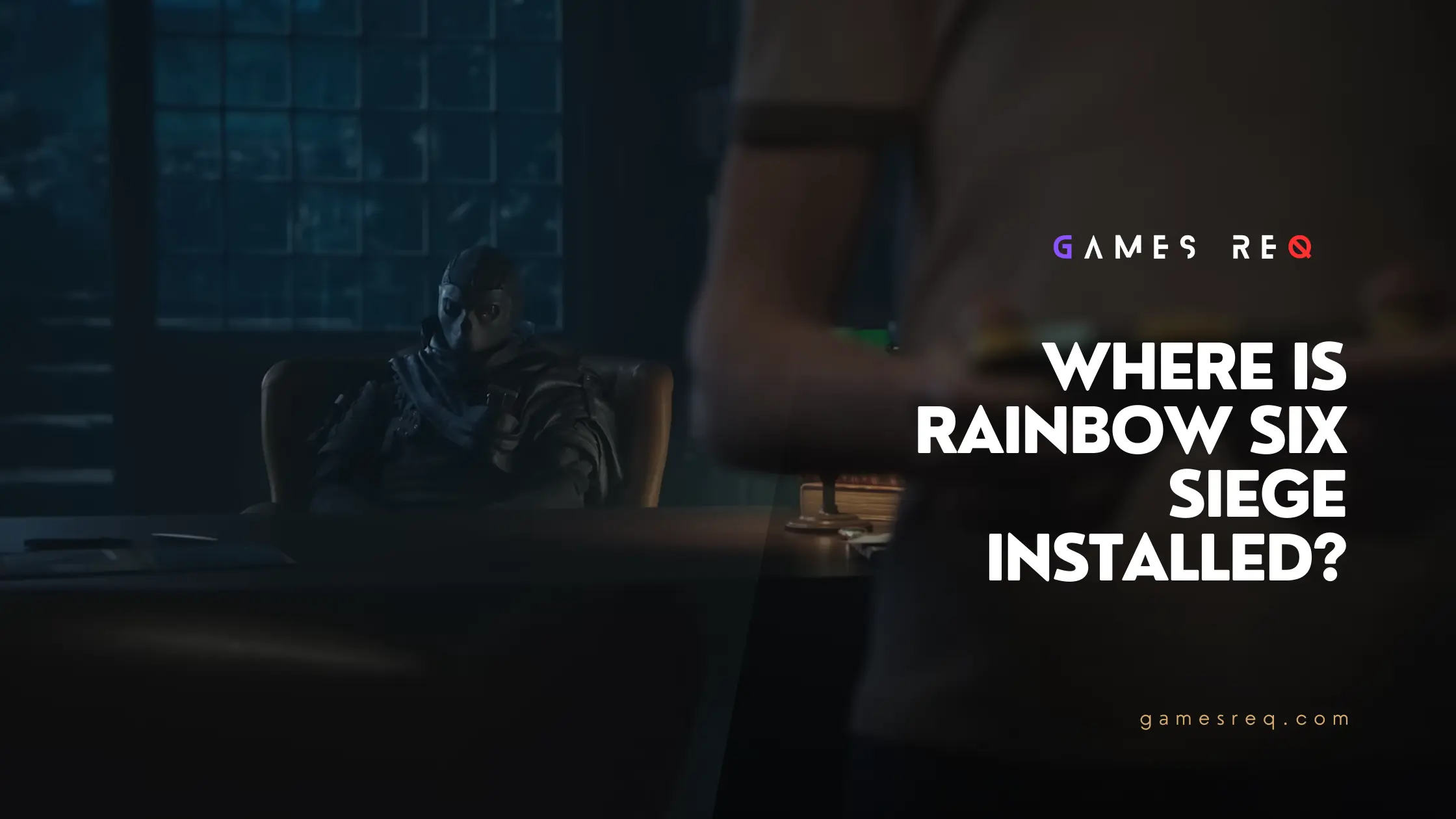 Where is Rainbow Six Siege Installed How to Find Your Rainbow Six Install Folder on PC