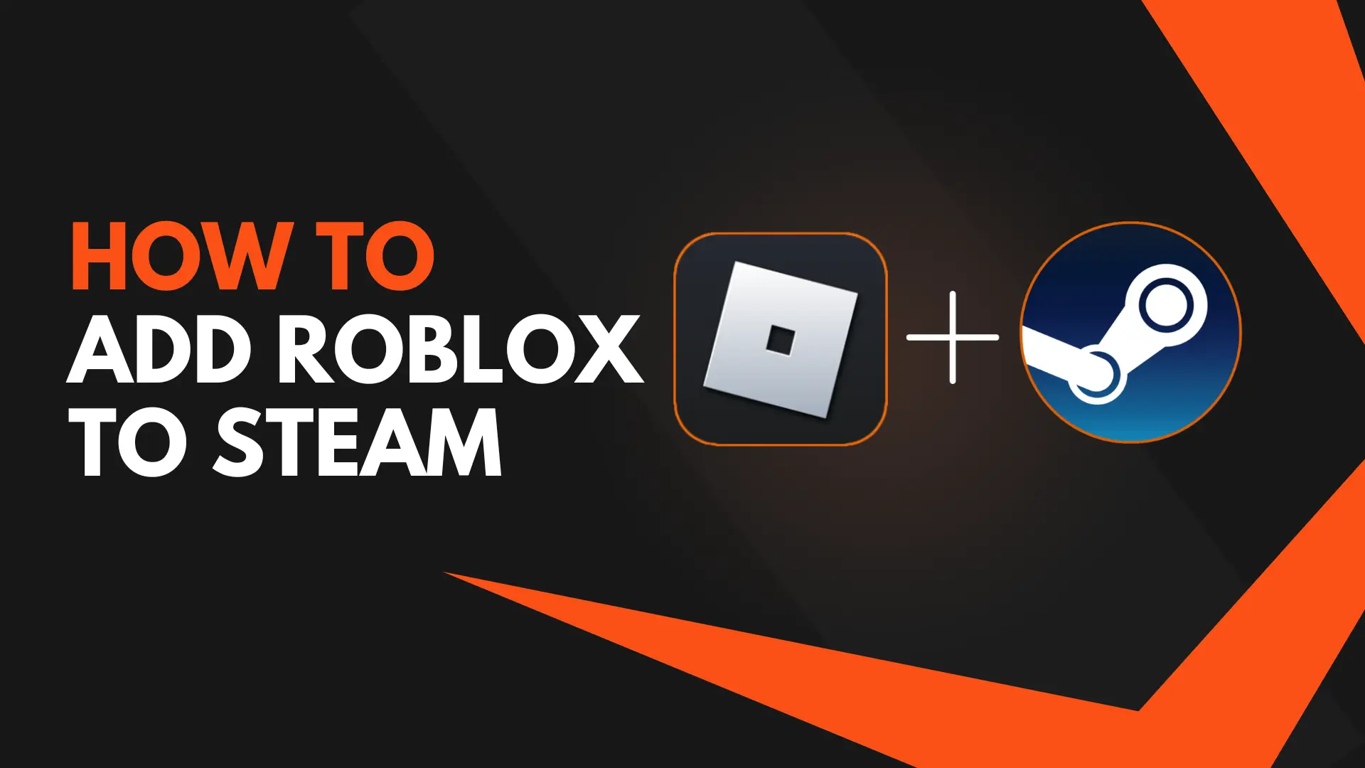 How to Add Roblox to Steam