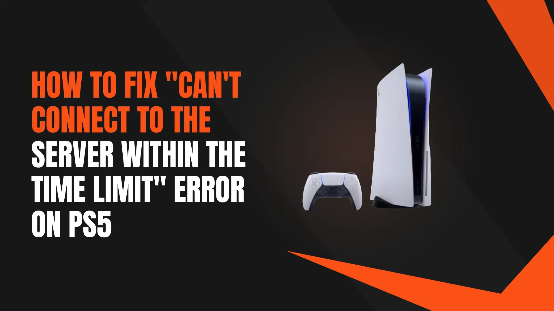 How to Fix "Can't Connect to the Server Within the Time Limit" Error on PS5