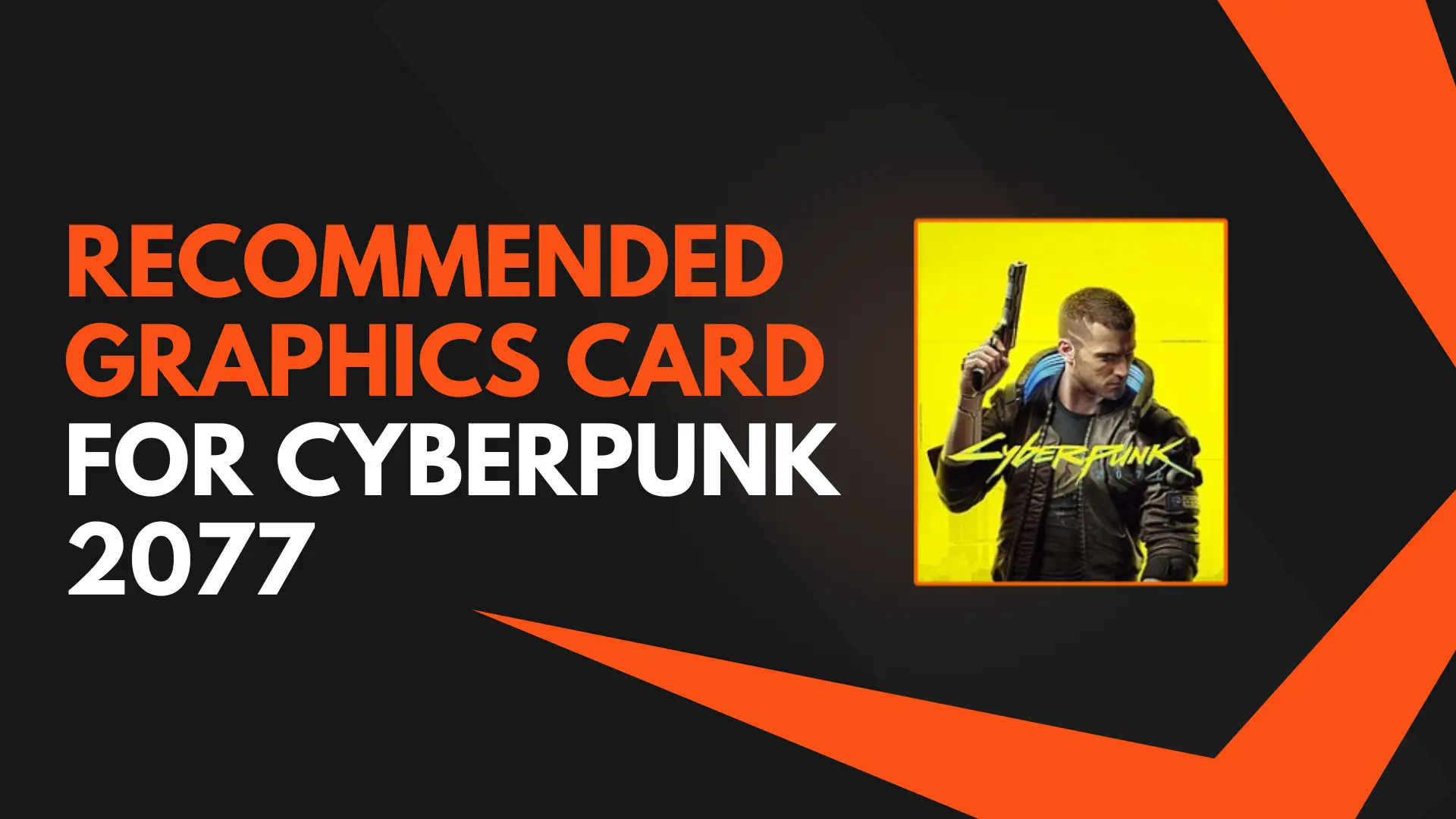 Recommended Graphics Card For Cyberpunk 2077