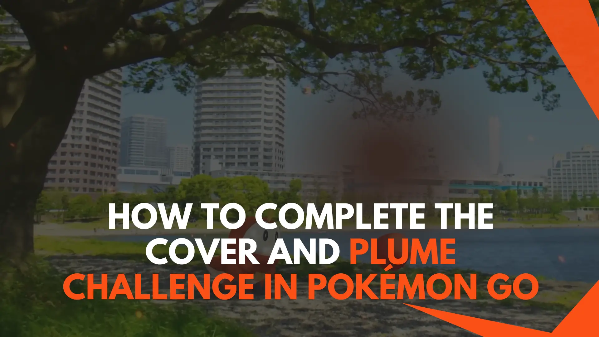 How to Complete the Cover and Plume Challenge in Pokemon Go