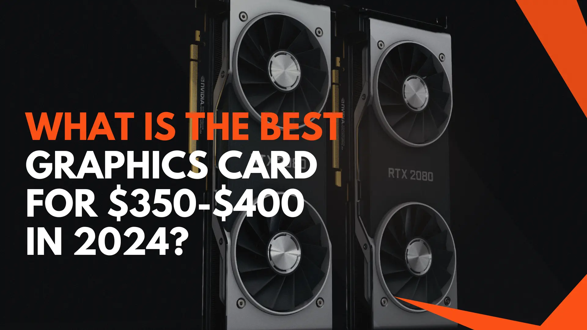 What is the Best Graphics Card for 350 400 in 2024