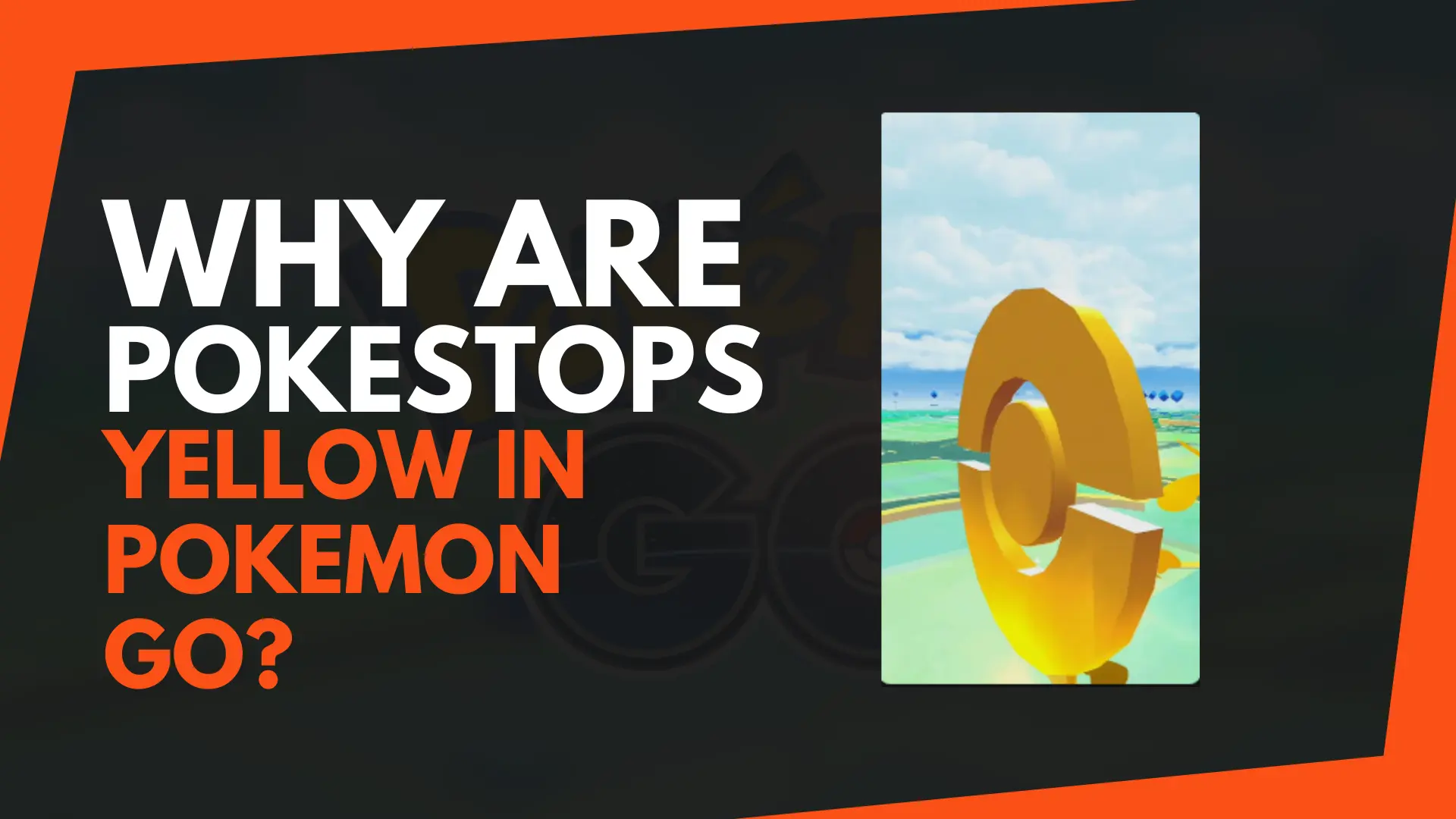 Why Are PokeStops Yellow in Pokemon Go?