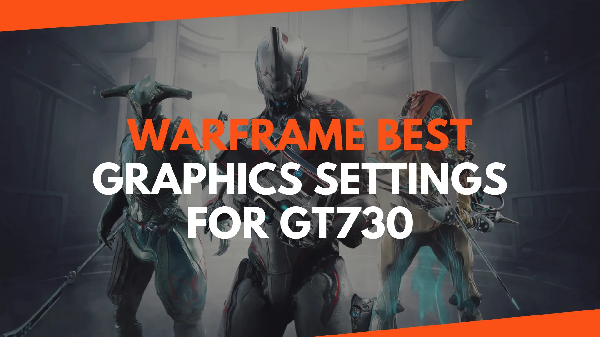 Warframe Best Graphics Settings For Gt730