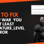 How to Fix God Of War You need at least d3d feature level 11 1 Error
