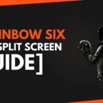 Is Rainbow Six Siege Split Screen Guide