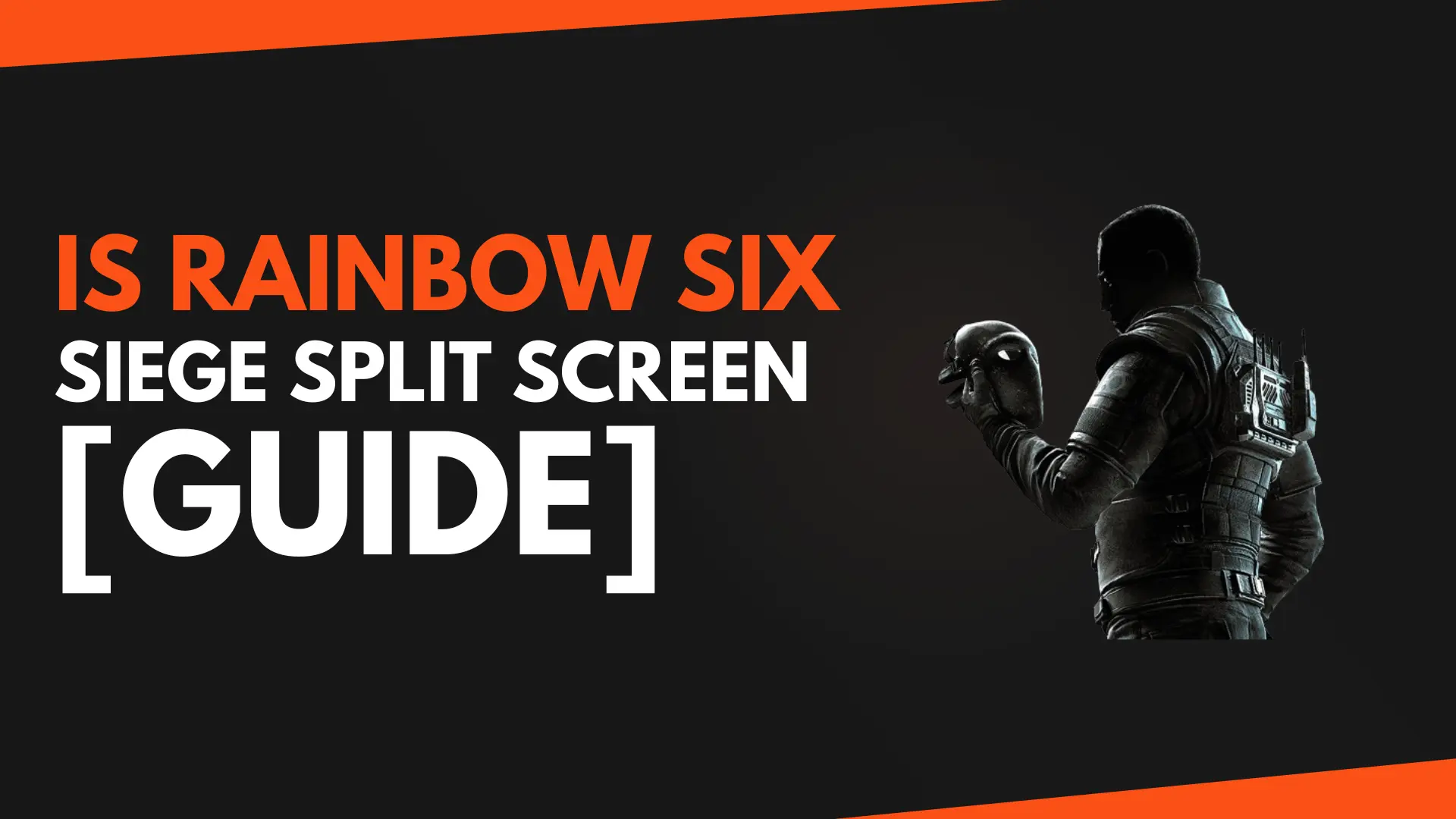 Is Rainbow Six Siege Split Screen [Guide]